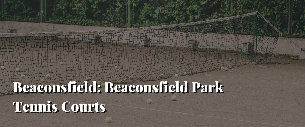 Beaconsfield Beaconsfield Park Tennis Courts