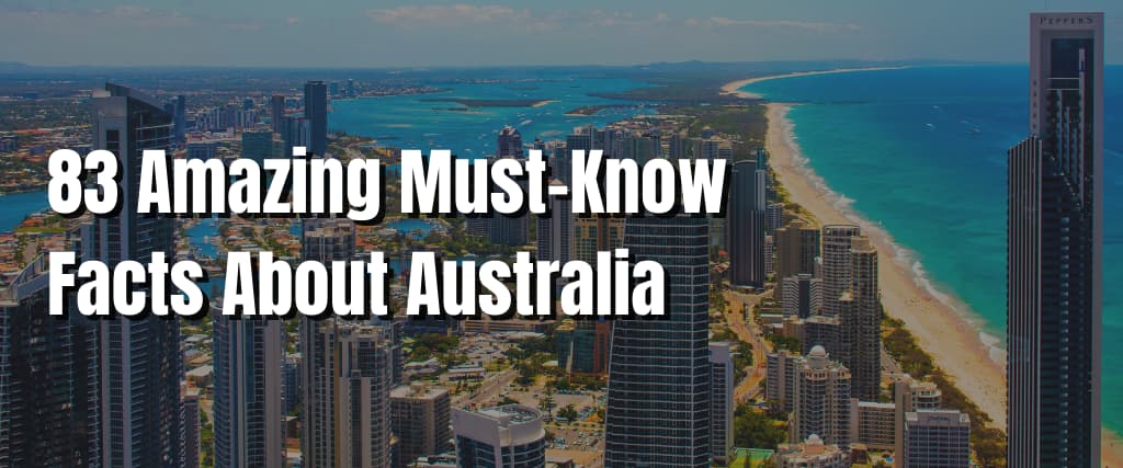 83 Amazing Must-Know Facts About Australia (1)