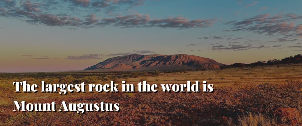 The-largest-rock-in-the-world-is-Mount-Augustus