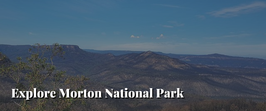 Explore Morton National Park