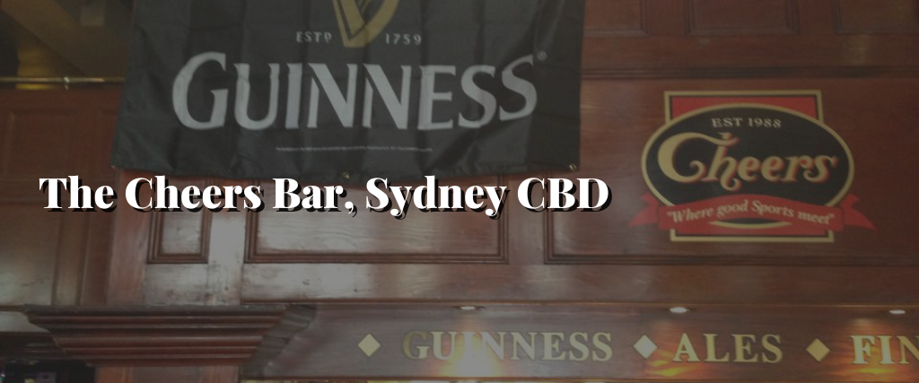 The Cheers Bar, Sydney CBD
