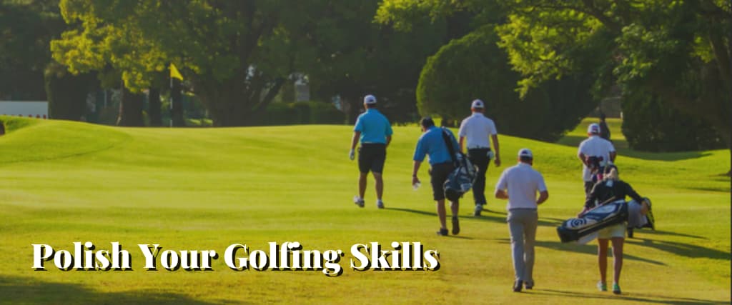 Polish Your Golfing Skills