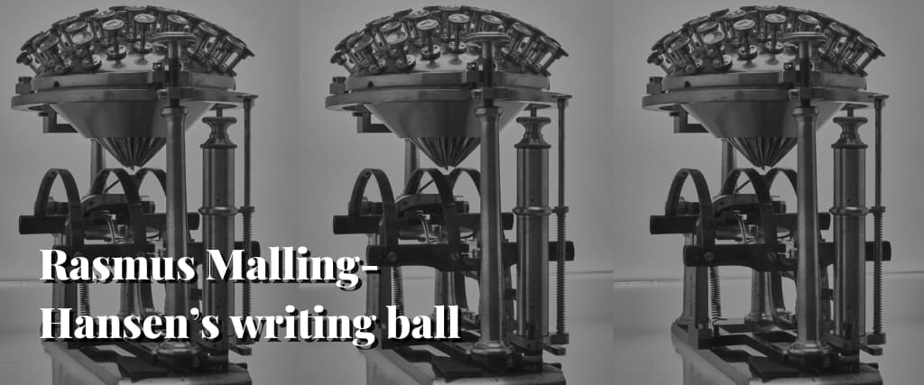 Rasmus Malling-Hansen’s writing ball