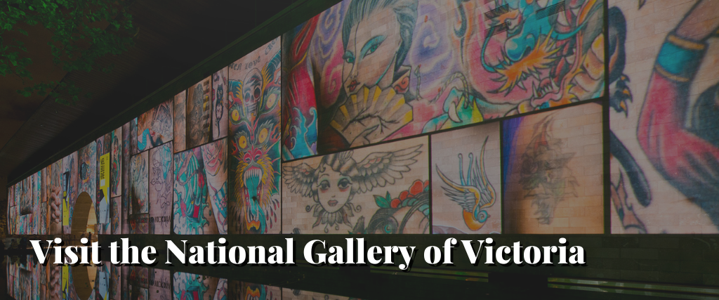 Visit the National Gallery of Victoria