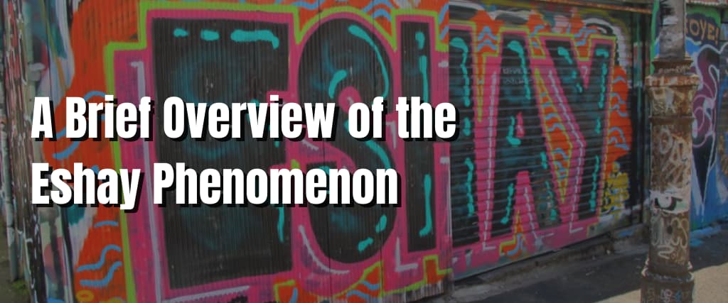 A Brief Overview of the Eshay Phenomenon