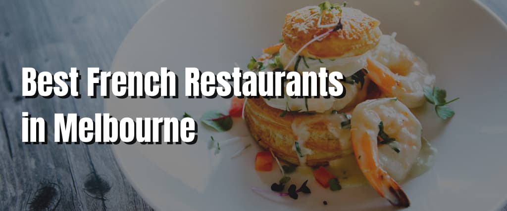 Best French Restaurants in Melbourne (1)