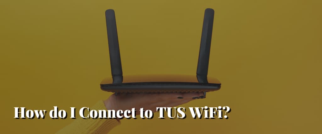 How-do-I-Connect-to-TUS-WiFi