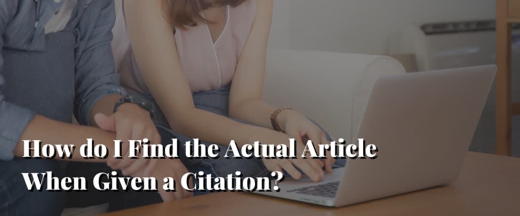 How-do-I-Find-the-Actual-Article-When-Given-a-Citation