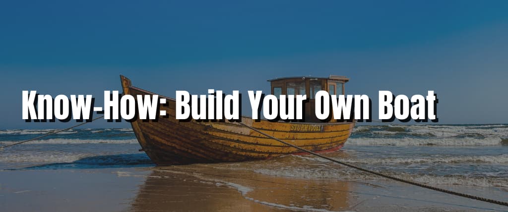 Know-How Build Your Own Boat