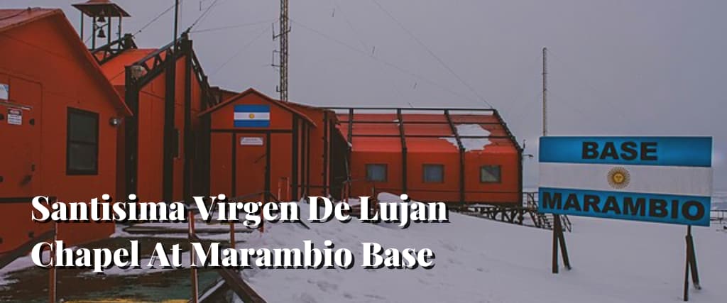 Santisima Virgen De Lujan Chapel At Marambio Base