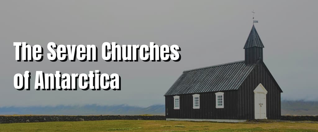 The Seven Churches of Antarctica