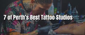 7 of Perth’s Best Tattoo Studios