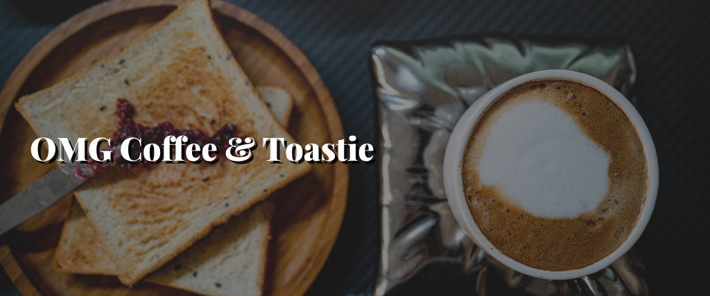 OMG Coffee & Toastie