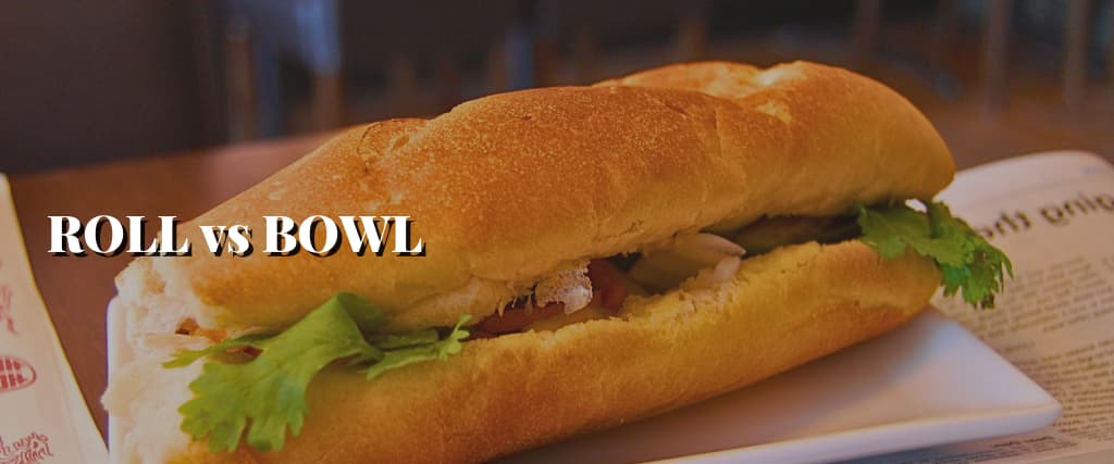 ROLL vs BOWL
