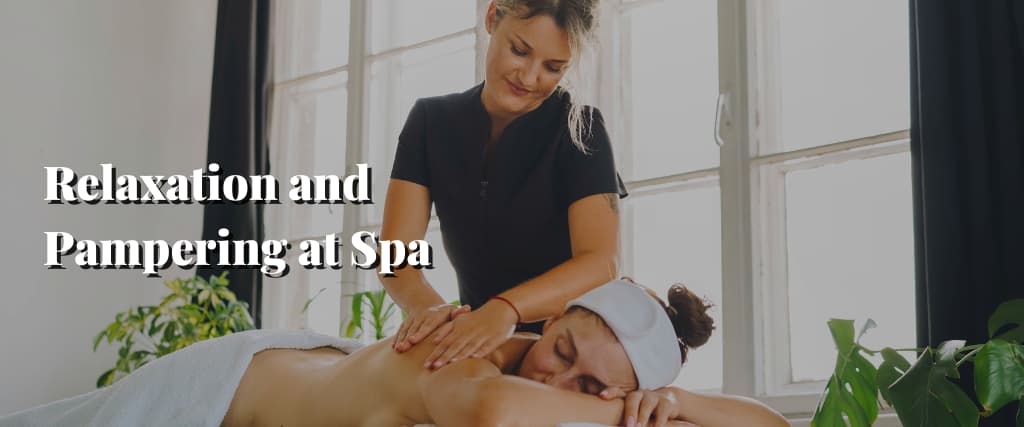 Relaxation and Pampering at Spa