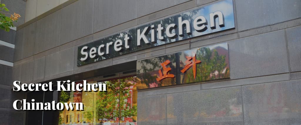 Secret Kitchen Chinatown