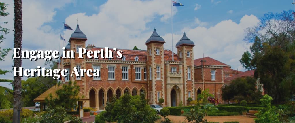 Engage in Perth’s Heritage Area