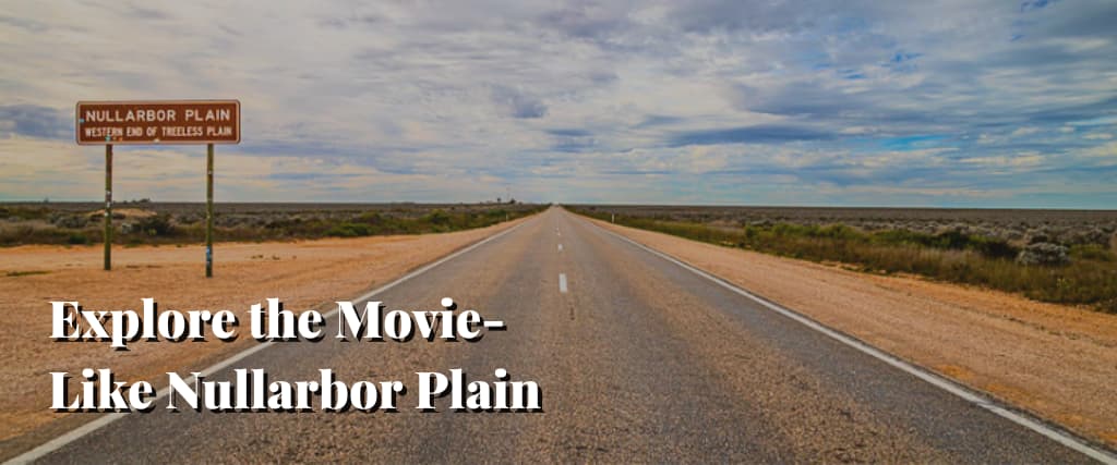 Explore the Movie-Like Nullarbor Plain