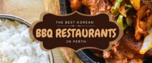 The Best Korean BBQ Restaurants in Perth