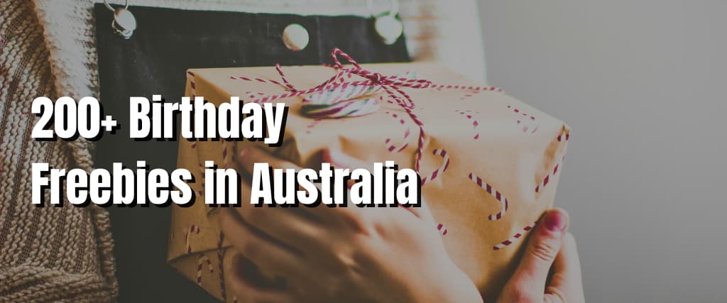 200+ Birthday Freebies in Australia