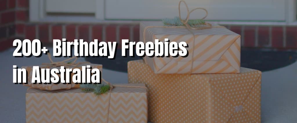 200+ Birthday Freebies in Australia