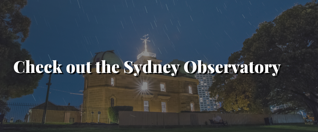 Check out the Sydney Observatory