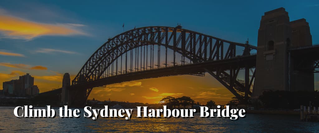 Climb the Sydney Harbour Bridge