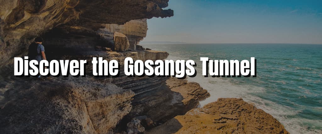 Discover the Gosangs Tunnel