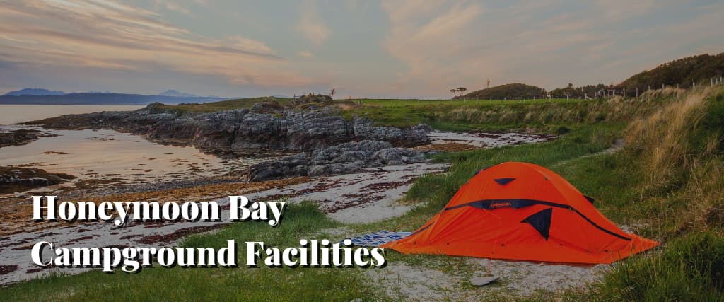 Honeymoon Bay Campground Facilities