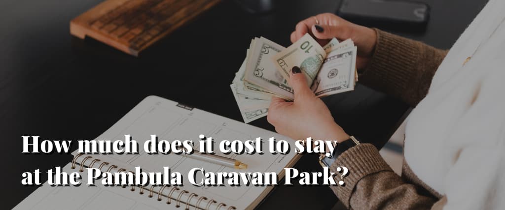 How much does it cost to stay at the Pambula Caravan Park