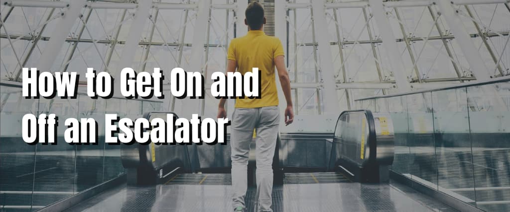 How to Get On and Off an Escalator