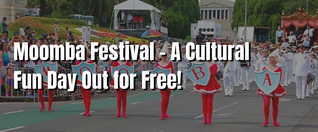 Moomba Festival – A Cultural Fun Day Out for Free!