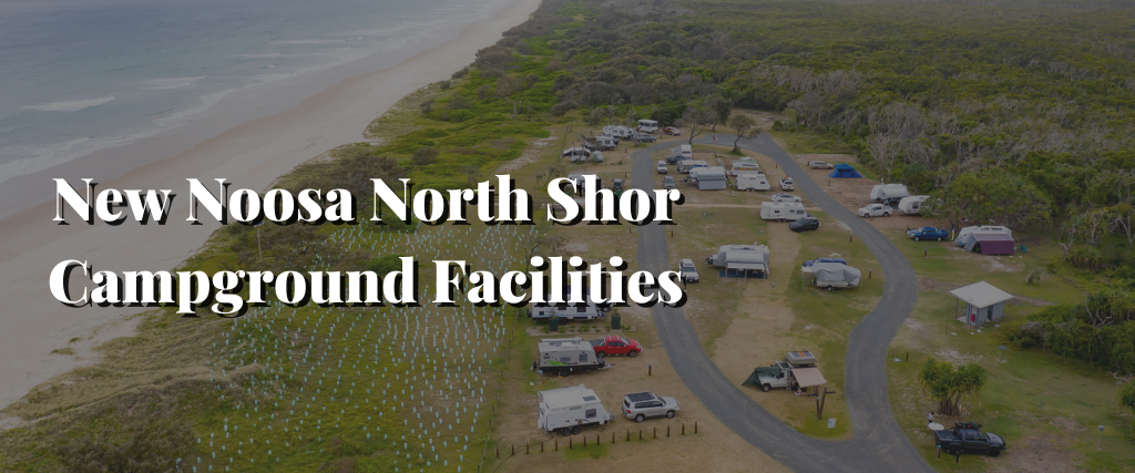 New Noosa North Shore Campground Facilities
