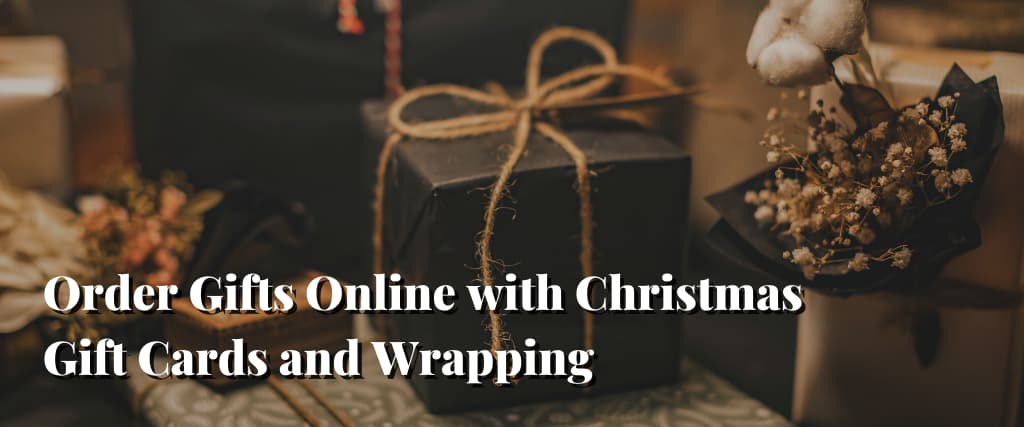 Order Gifts Online with Christmas Gift Cards and Wrapping