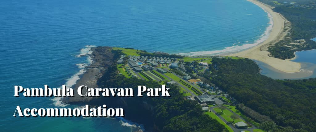 Pambula Caravan Park Accommodation