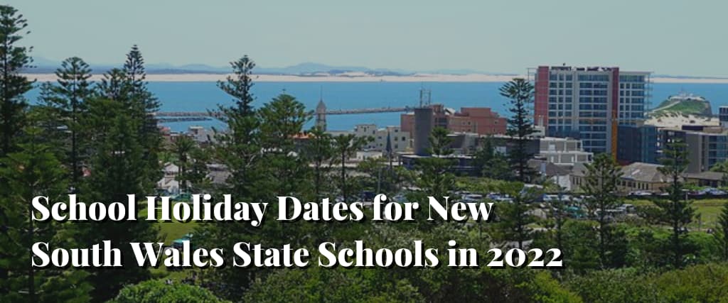School Holiday Dates for New South Wales State Schools in 2022
