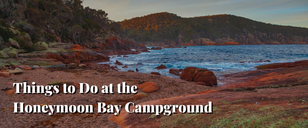 Things to Do at the Honeymoon Bay Campground