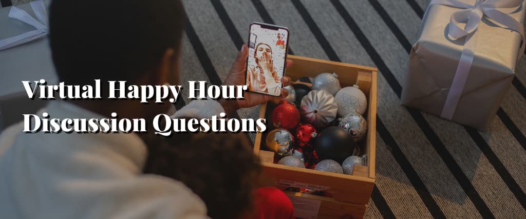 Virtual Happy Hour Discussion Questions
