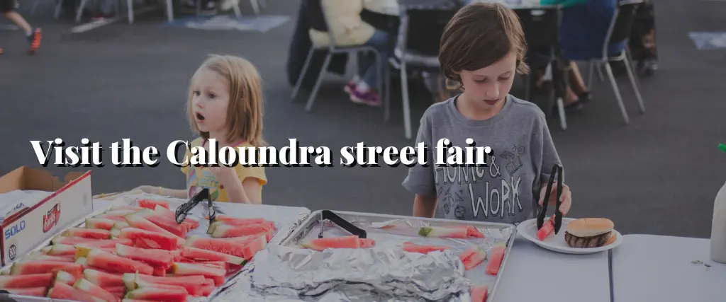 Visit the Caloundra street fair