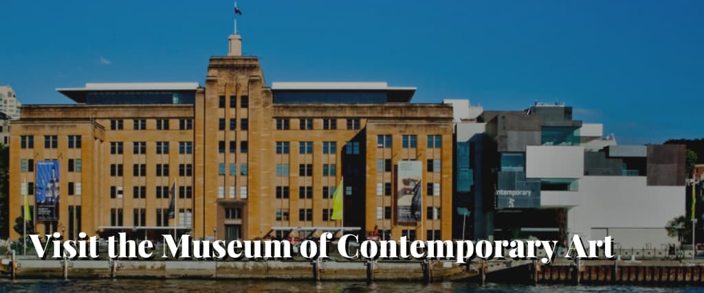 Visit the Museum of Contemporary Art