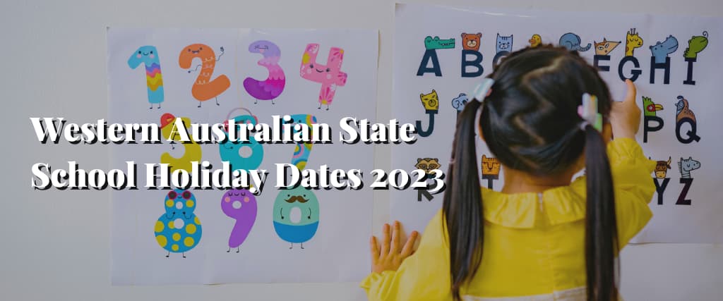 Western Australian State School Holiday Dates 2023
