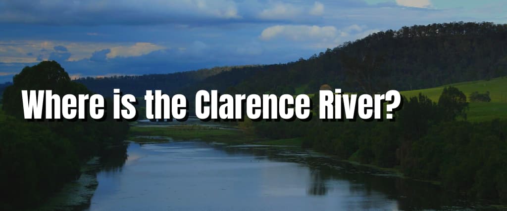 Where is the Clarence River
