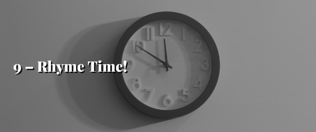 9 – Rhyme Time!