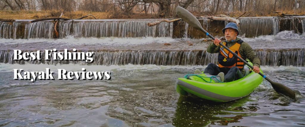 Best Fishing Kayak Reviews