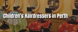 Children’s Hairdressers in Perth