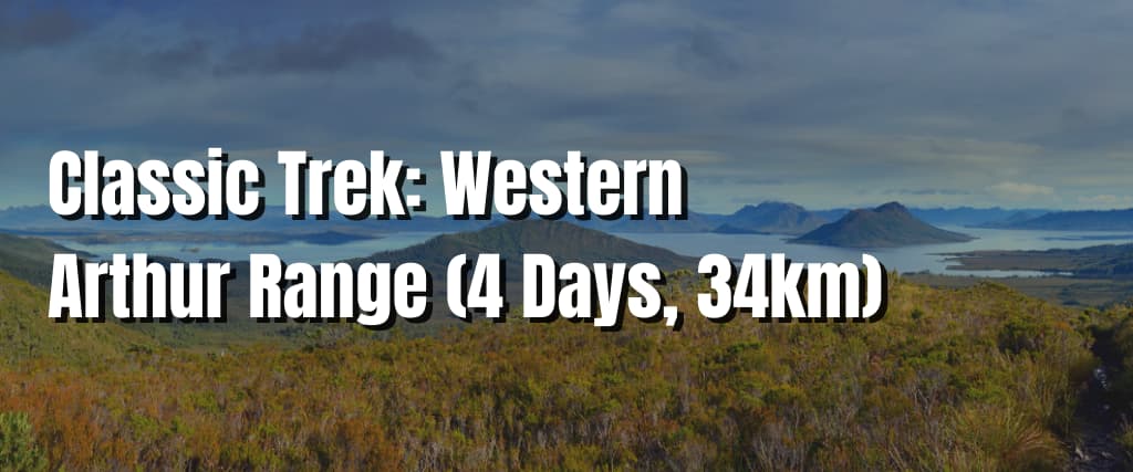 Classic Trek Western Arthur Range (4 Days, 34km) (1)