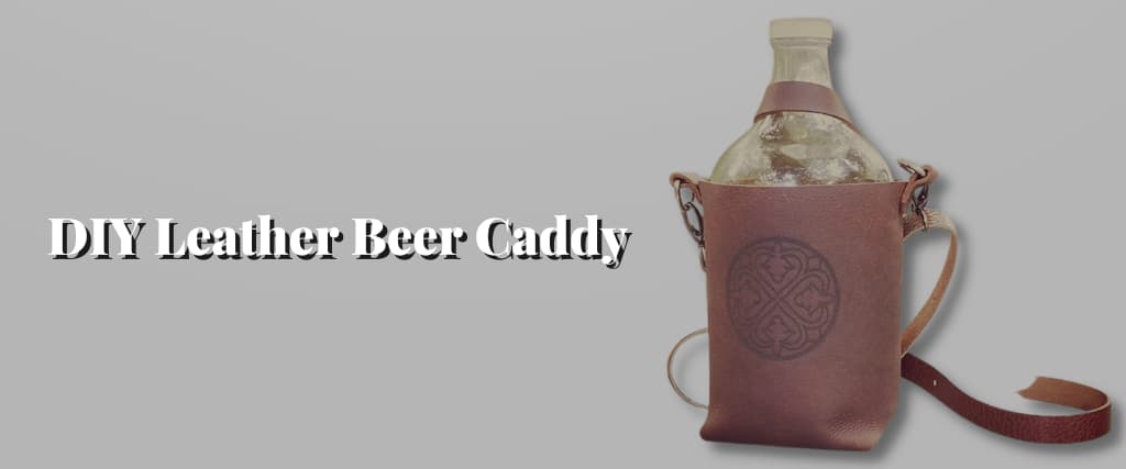 DIY Leather Beer Caddy
