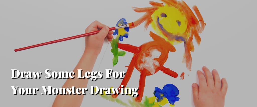 Draw Some Legs For Your Monster Drawing
