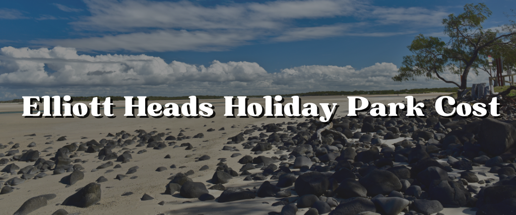 Elliott Heads Holiday Park Cost