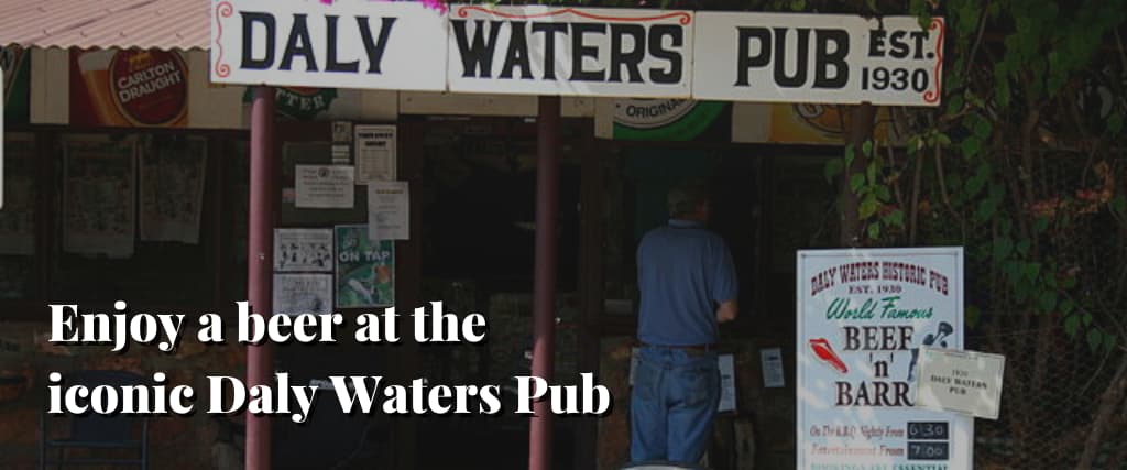 Enjoy a beer at the iconic Daly Waters Pub